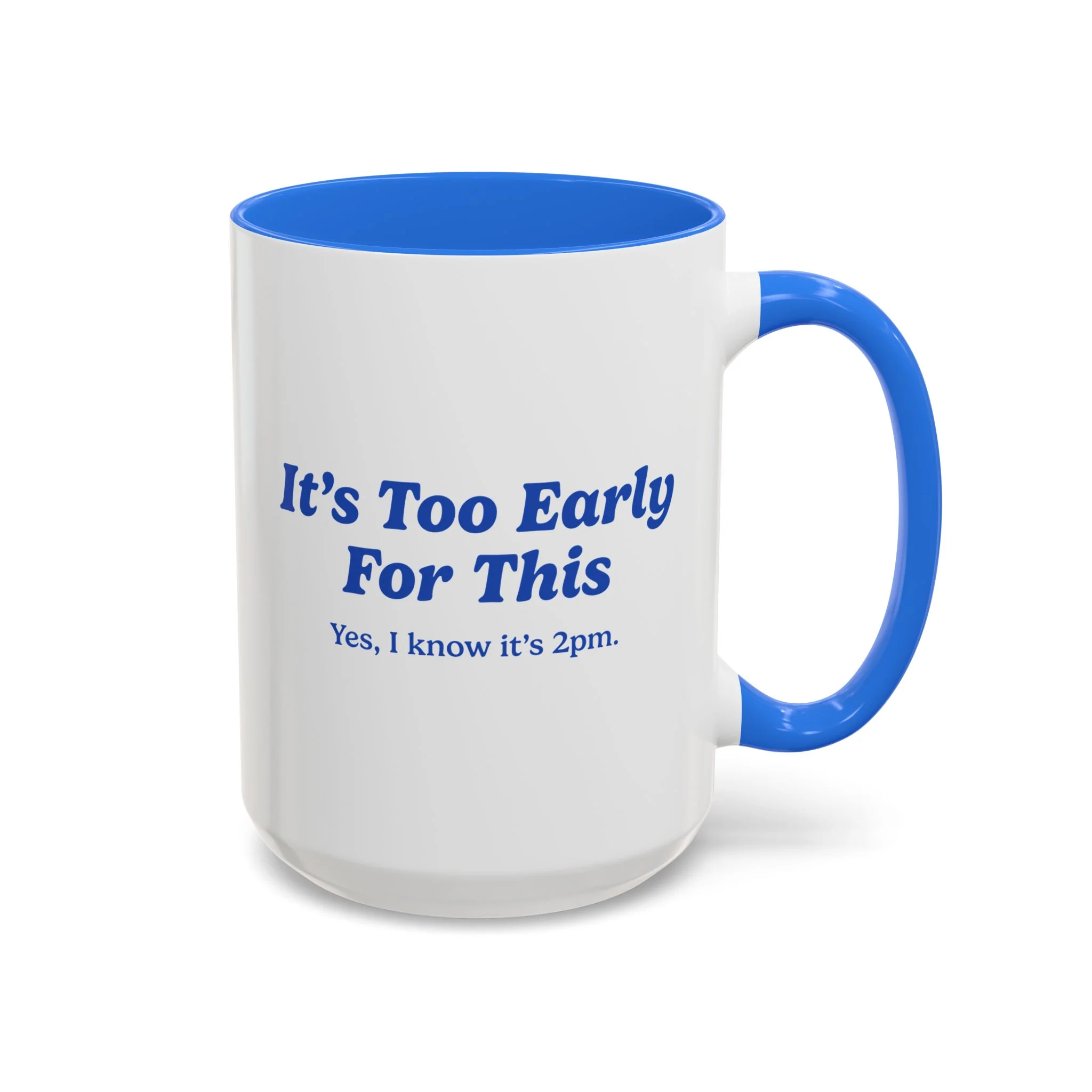 It's Too Early For This Mug - Blue - Image 3