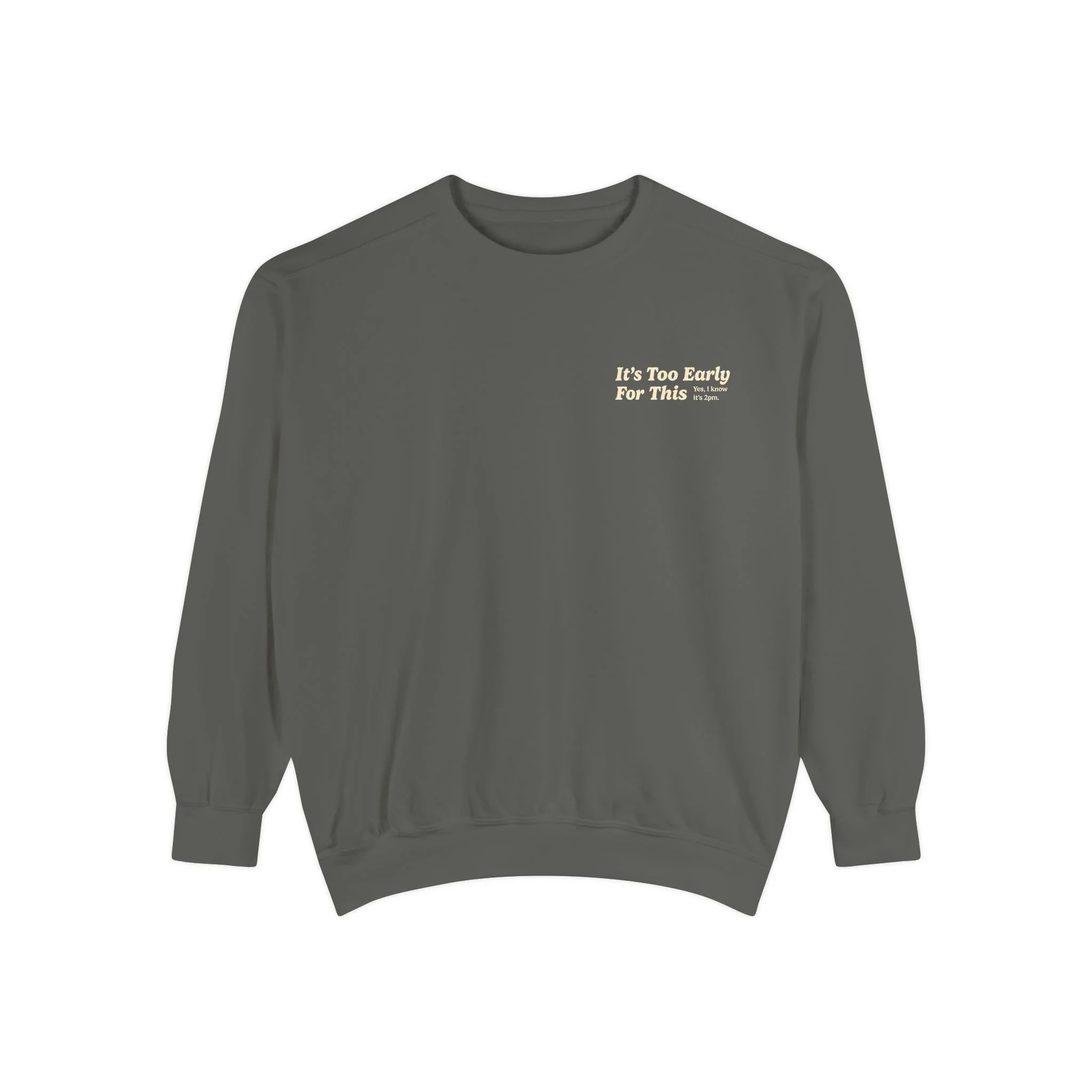 It's Too Early For This Crewneck - Image 3