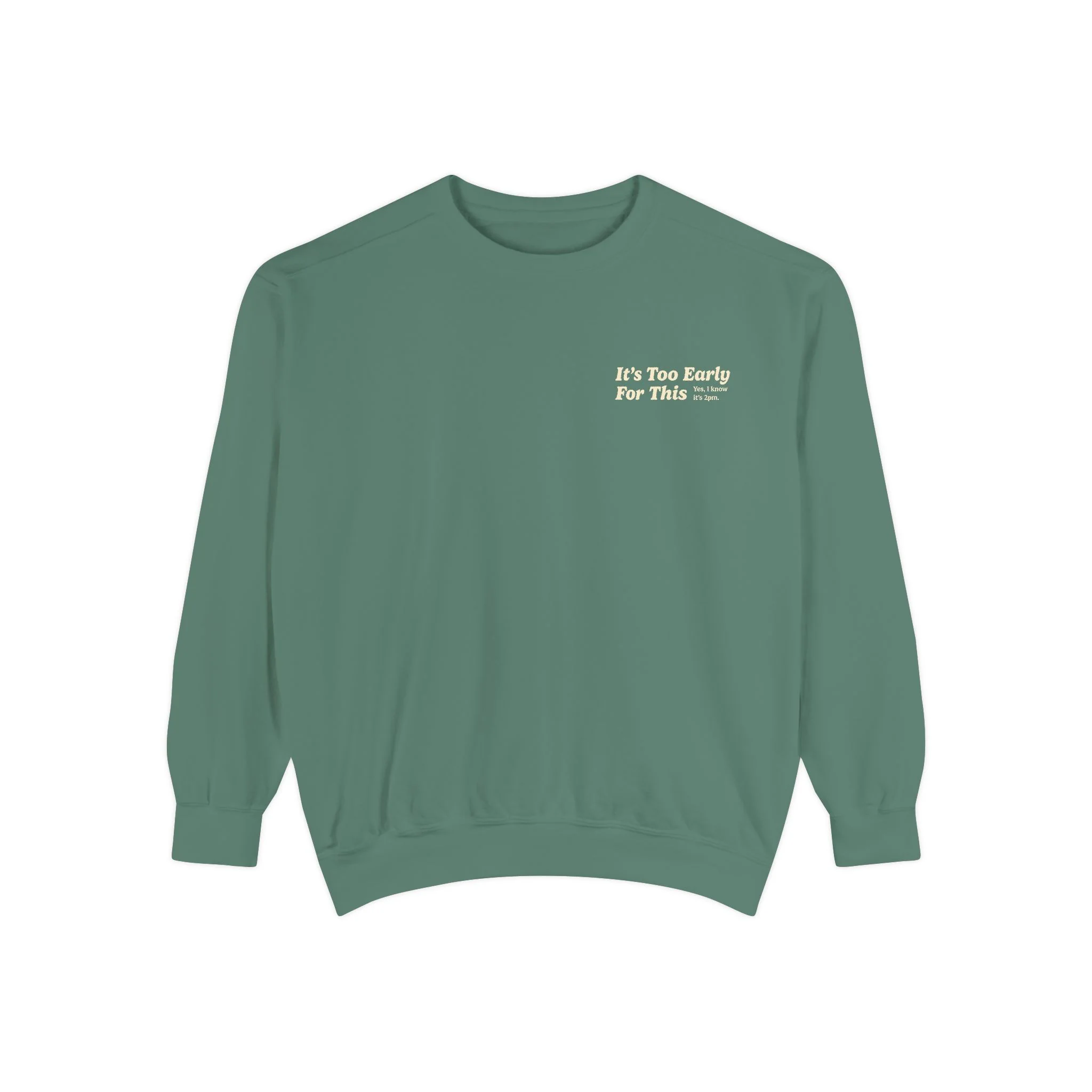 It's Too Early For This Crewneck - Image 9