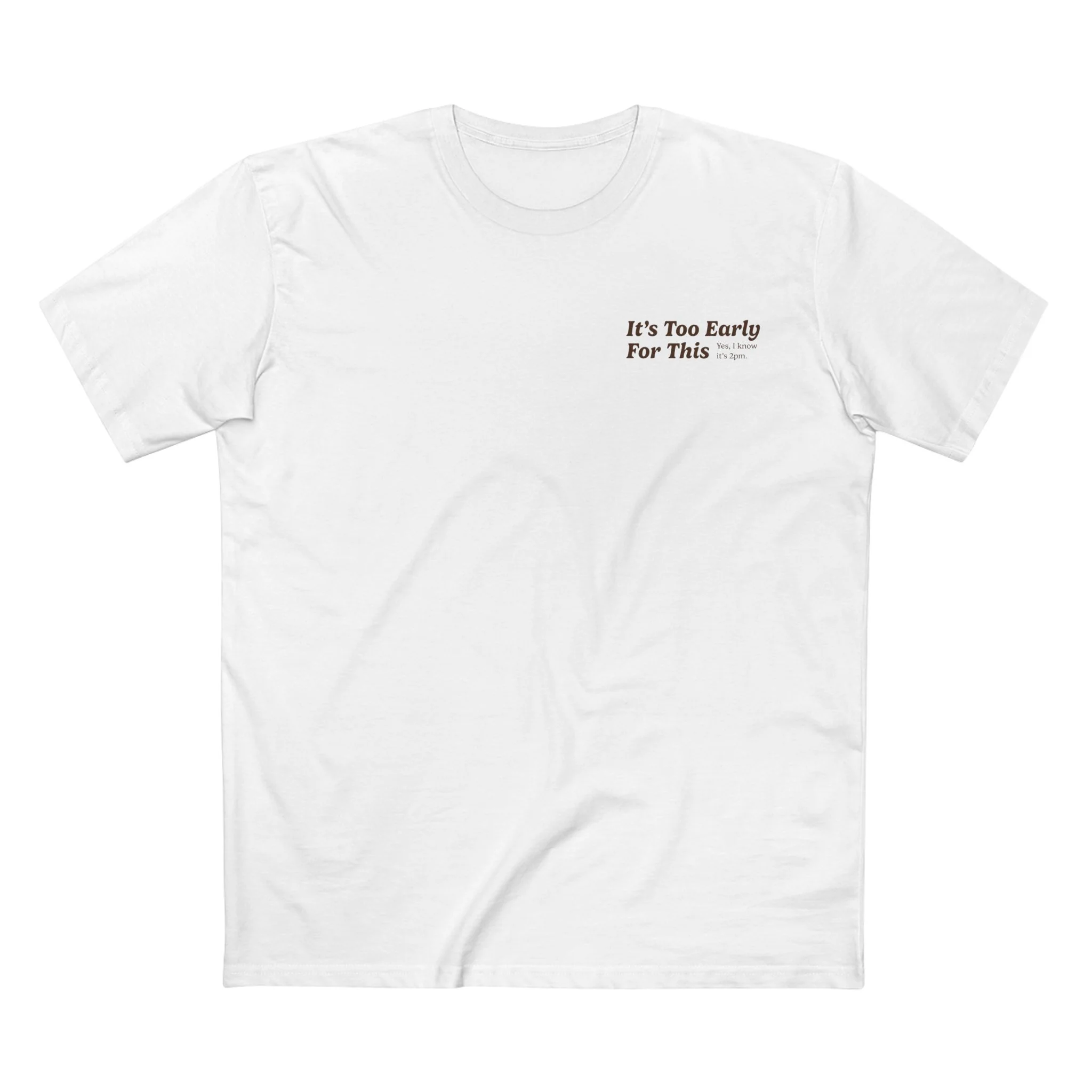 It's Too Early For This T-Shirt - Image 5