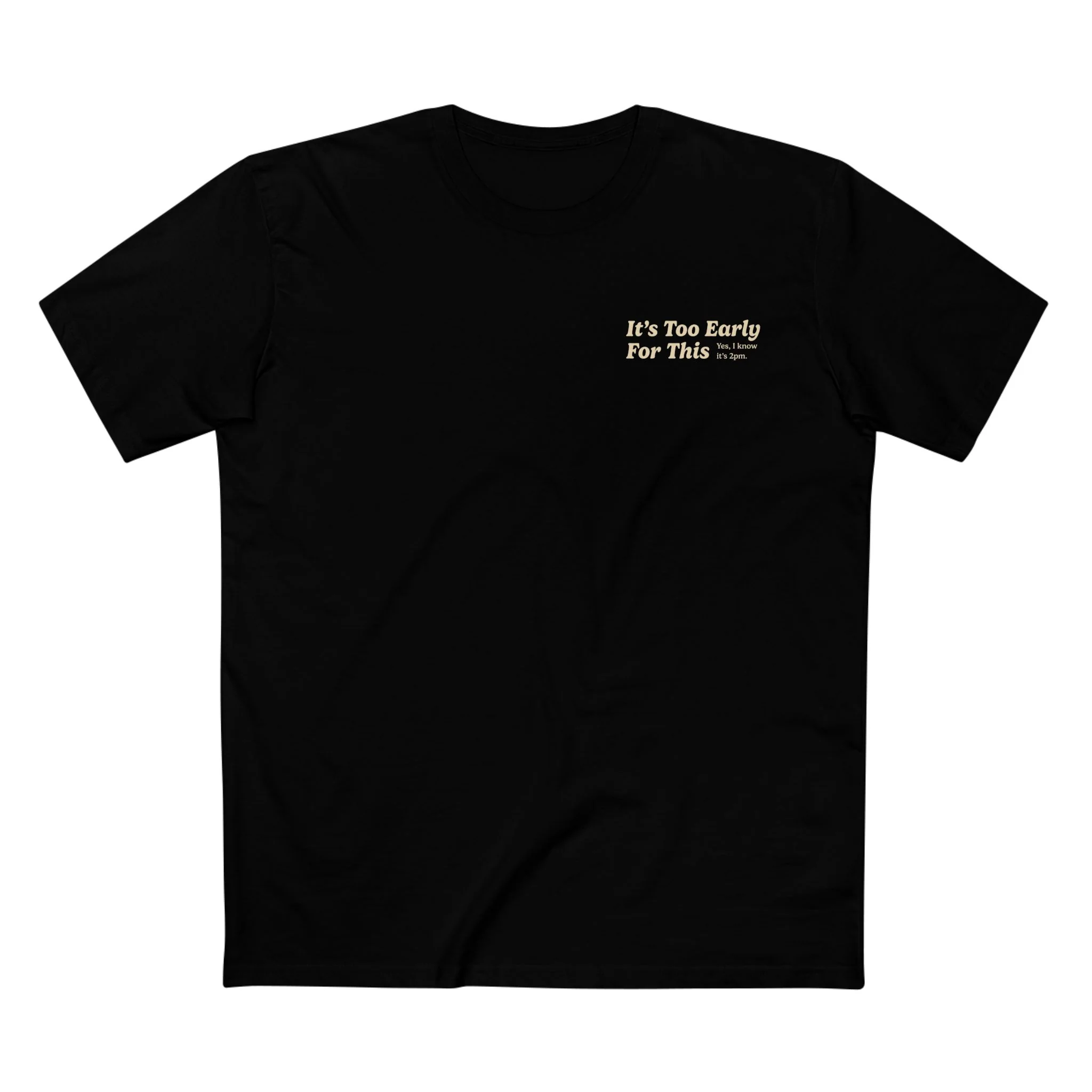 It's Too Early For This T-Shirt - Image 7